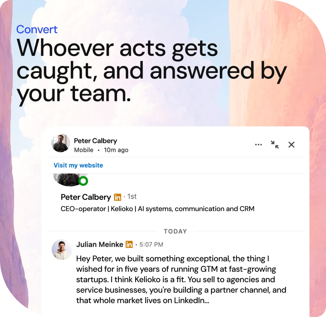 Convert: whoever acts gets caught and answered by your team, a live LinkedIn conversation